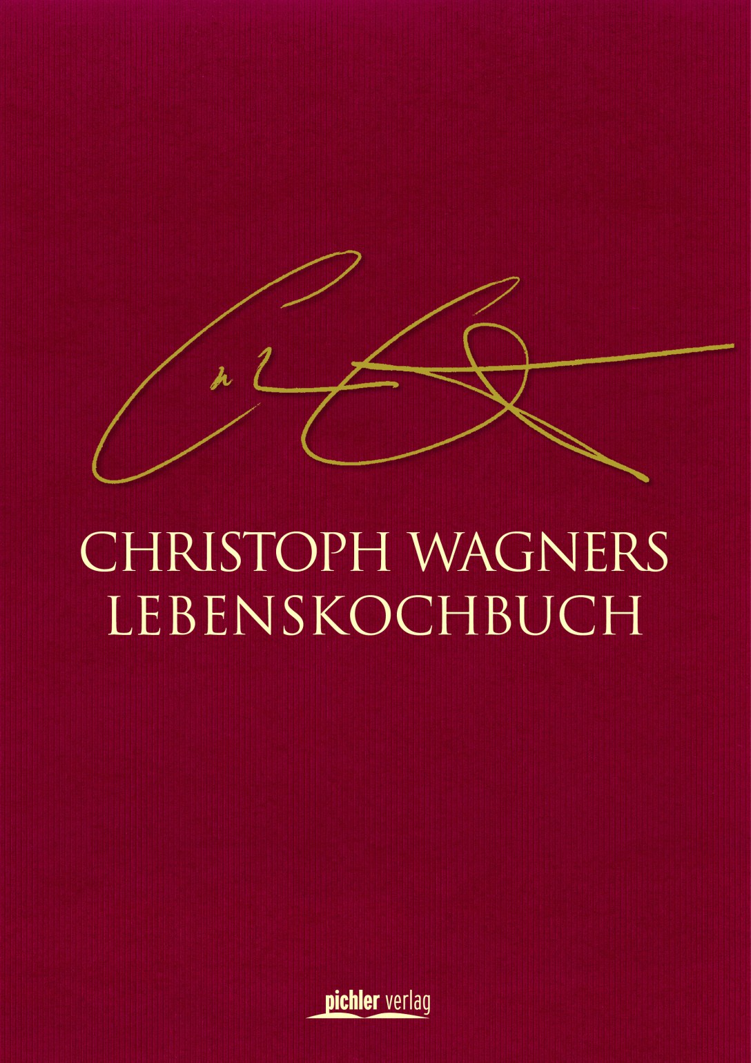 Buchcover Christoph Wagners Lebenskochbuch